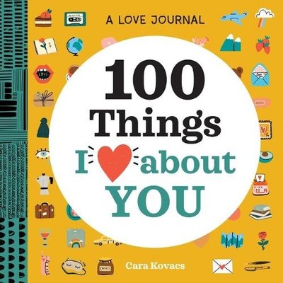Cara Kovacs A Love Journal (Paperback) 100 Things I Love about You Journal
