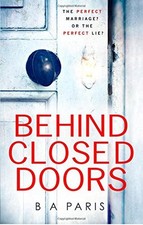 Behind Closed Doors By B A Paris