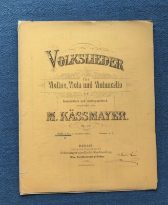 Kässmayer, Moritz Volkslieder für Violine, Viola u Violoncello Op. 40 Heft I 1_4