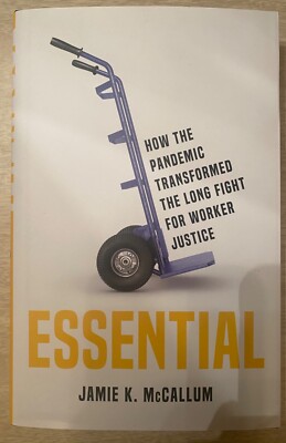 Essential: How the Pandemic Transformed the Long Fight for Worker Justice - GOOD