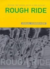 Rough Ride By Paul Kimmage. 9780224051453