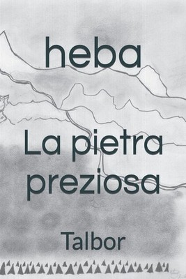 La pietra preziosa: Talbor by Heba Heba (Italian) Paperback Book