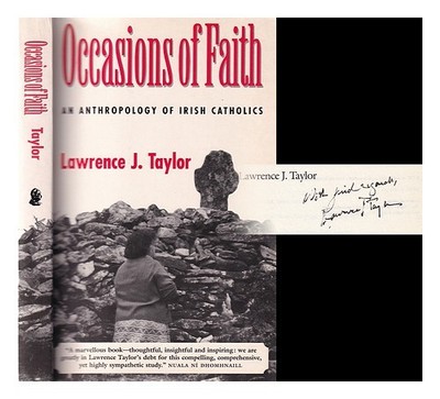 Taylor, Lawrence J.Anlässe Of Faith : An Anthropologie Of Irish Catholics / Lawr