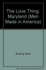 The Love Thing (Men Made in America: Maryland #20) by