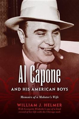 Al Capone and His American Boys: Memoirs of a Mobster's Wife by