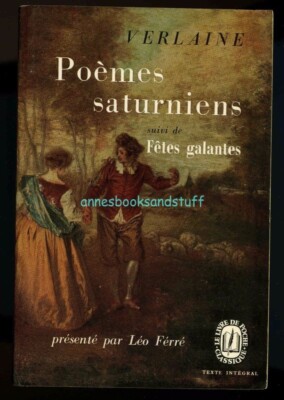 POEMES SATURNIERS suici de Fetes Galantes by Paul Verlaine * 1973 french edition