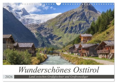 Wunderschönes Osttirol (Wandkalender 2026 DIN A3 quer), CALVENDO Monatskalender