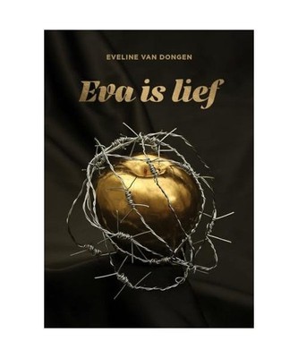 Eva is lief: Uit de wurggreep van schuld, van Dongen, Eveline