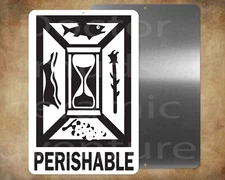 PERISHABLE    8" x 12" metal sign Made in USA