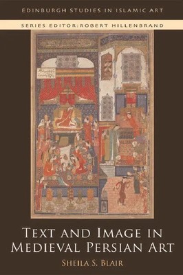 Text and Image in Medieval Persian Art | Sheila S. Blair | Englisch | Buch