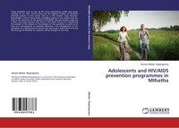Adolescents And Hiv/Aids Prevention Programmes In Mthatha Neziwe Mbebe- Mapangwa