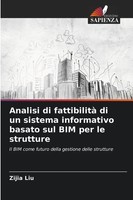Analisi Di Fattibilità Di Un Sistema Informativo Basato Sul Bim Per Le Strutture