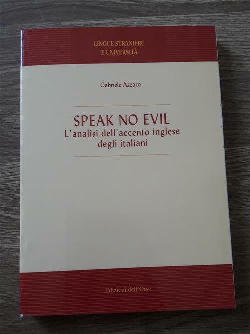 Speak No Evil. L'analisi Dell'accento Inglese Degli Italiani Gabriele Azzaro E