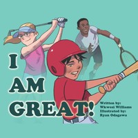 Wkwesi Williams | I Am Great! | Taschenbuch | Englisch (2016) | Xlibris
