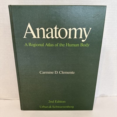 Anatomy: A Regional Atlas Of The Human Body 2nd Edition By C. D. Clemente HC