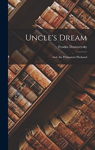 Uncle's Dream: And, the Permanent Husband.by Dostoyevsky, Dostoyevsky, New** - Image 3