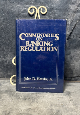 Commentaries on Banking Regulation by John D Hawke