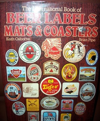 International Book of Beer Labels Mats & Coasters by Brian Pipe HC DJ 1979