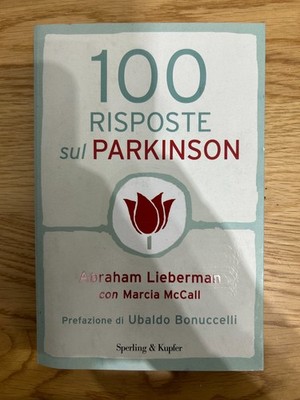 100 RISPOSTE SUL PARKINSON DI ABRAHAM LIEBERMAN MARCIA McCALL UBALDO BONUCCELLI