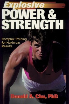 Explosive Power and Strength: Complex Training for Maximum Resul