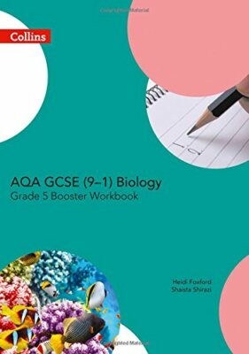 AQA GCSE Biology 9-1 Grade 5 Booster Workbook (GCSE Science 9-1),Heidi Foxford
