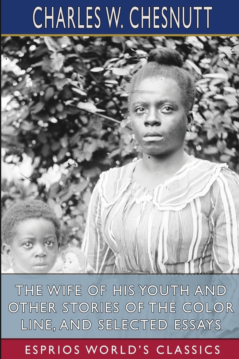 The Wife of his Youth and Other Stories of the Color Line - Charles W Chesnutt