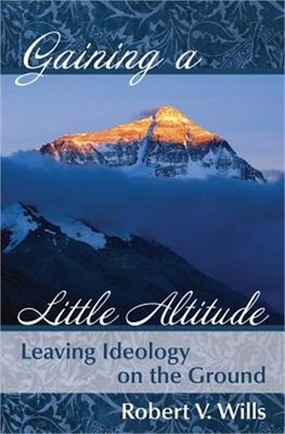 Gaining a Little Altitude: Leaving Ideology on the Ground (Paperback or Softback
