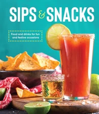 Sips & Snacks: Food and Drinks for Fun and Festive Occasions