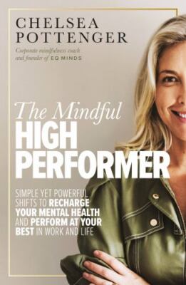 Mindful High Performer : Simple yet Powerful Shift