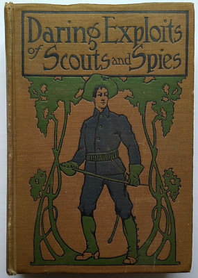 Daring Exploits Of Scouts And Spies by General La Fayette C. Baker - 1894 - HC