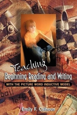 Emily Calhoun Teaching Beginning Reading and Writing with the Pictur (Paperback)