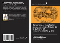 Comprender La RelacióN Mente-Cuerpo A TravéS De La Cultura, El Comportamiento...