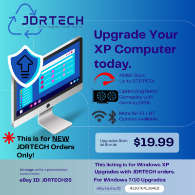 Upgrade Listing for JDRTECH Orders with Windows XP Systems Modern Case PCs