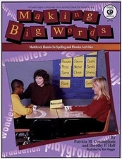 Making Big Words, Grades 3 - 6: Multilevel, Hands-On Spelling and Phonics...