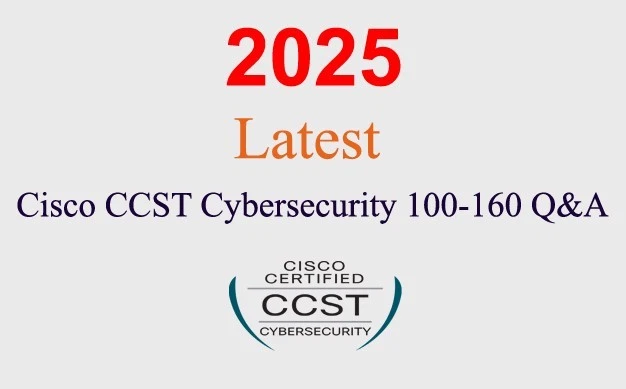 Cisco CCST Cybersecurity 100-160 Q&A GARANTIERT (1 Monat Update)