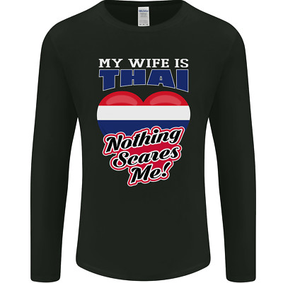Nothing Erschreckt Me My Wife Ist Thai Thailand Herren Langärmelig Maglietta
