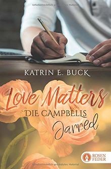 Love Matters - Jarred (Die Campbells, Band 1) von Buck, ... | Buch | Zustand gut