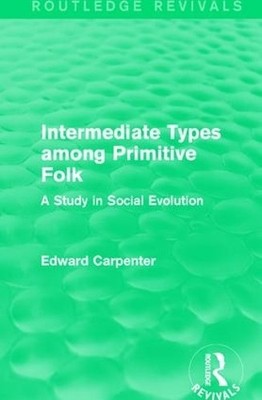 Intermediate Types among Primitive Folk - 9781138183544