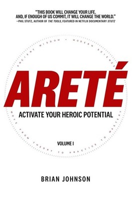 Arete: Activate Your Heroic Potential by Brian Johnson Hardcover Book