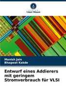 Entwurf Eines Addierers Mit Geringem Stromverbrauch FüR Vlsi Manish Jain (U. A.)