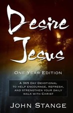 Desire Jesus, One Year Devotional: A 365 Day Devotional to Help Encourage,