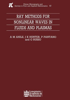 Ray Methods for Nonlinear Waves in Fluids and Plasmas (Monographs and Survey...