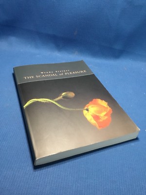 The Scandal Of Pleasure by Wendy Steiner 1995 Softcover