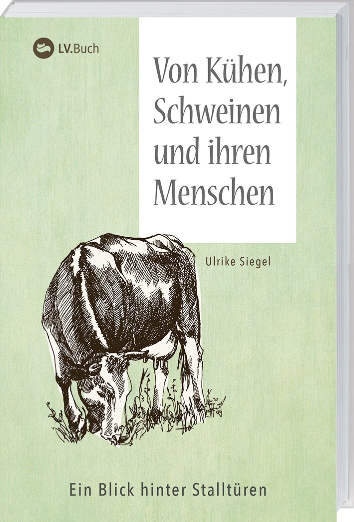 Ulrike Siegel / Von Kühen, Schweinen Und Ihren Menschen
