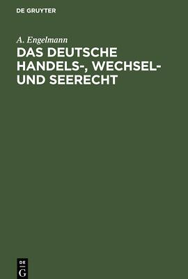 Das deutsche Handels-, Wechsel- und Seerecht | Buch | 9783112603956
