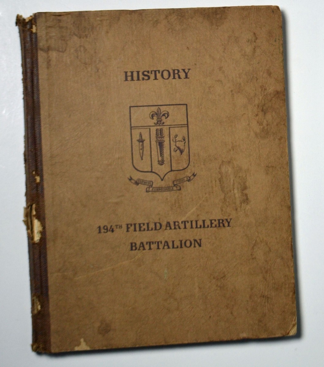 194th Field Artillery Battalion- Shoot Move Communicate - WWII