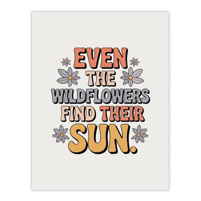 Sogar Wildblumen finden ihre Sonne Retro Blumen Typografie Wandkunstdruck