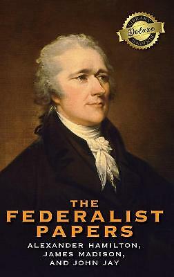 The Federalist Papers (Deluxe Library Binding) (Annotated) by John Jay,...