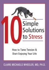 10 Simple Solutions to Stress: How to Tame Tension and Start Enjoyi - ACCEPTABLE