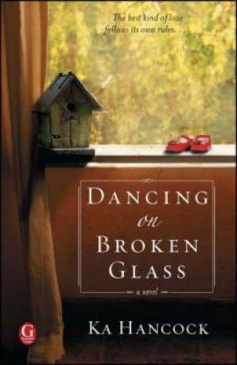Dancing on Broken Glass - Paperback By Hancock, Ka - GOOD
